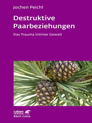 cover image of Destruktive Paarbeziehungen (Leben Lernen, Bd. 214)
